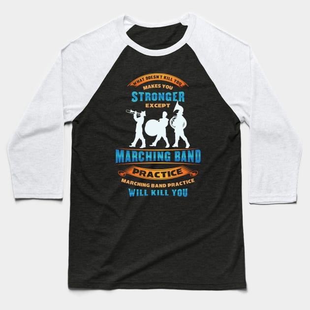 Funny Marching band shirts Baseball T-Shirt by Nowhereman78